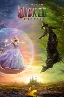 دانلود فیلم Wicked: For Good 2025